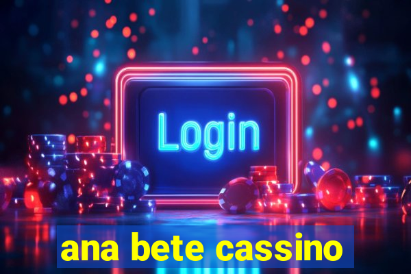 ana bete cassino